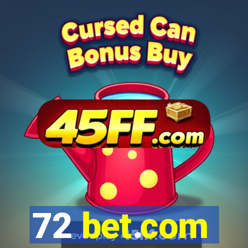 72 bet.com
